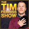 The Tim Ferriss Show "The Tim Ferriss Show"