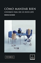 "Cómo mandar bien.  Consejos para ser un buen jefe."